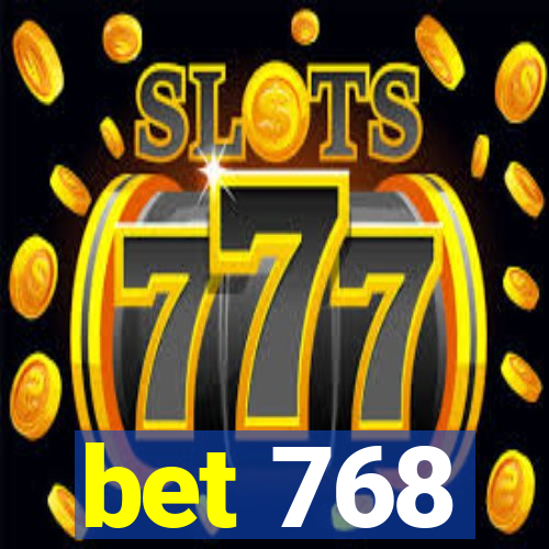 bet 768